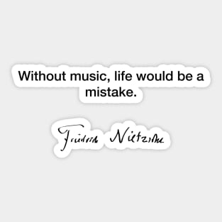 Without music life - Friedrich Nietzsche Sticker